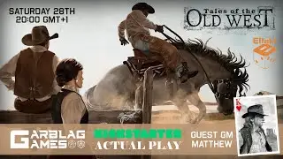 Tales of the Old West - Actual Play with Guest GM Matthew