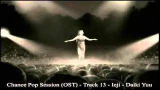 Chance Pop Session (OST) - Track 13 - Ieji - (Daiki Yuu)
