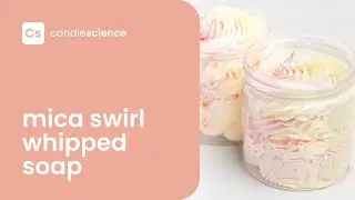 How to Make Mica Swirl Whipped Soap - Two-Toned Whipped Soap Recipe | CandleScience DIY Guide