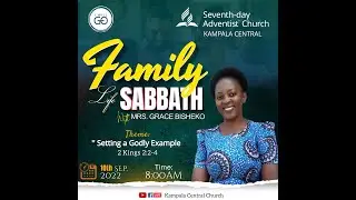 WELCOME II SABBATH WORSHIP II FAMILY LIFE SABBATH || MRS. GRACE BISHEKO II SETTING A GODLY EXAMPLE