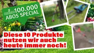 Top 10 Testprodukte - 100.000 Abonnenten-Special - Die nutzen wir auch nach 5 Jahren immer noch!
