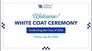 UK College of Medicine Whitecoat Ceremony