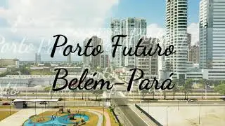 Belém Porto Futuro -  Full HD