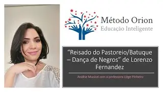 Análise da obra REISADO DO PASTOREIO/ BATUQUE/ DANÇA DE NEGROS de Lorenzo Fernandez.