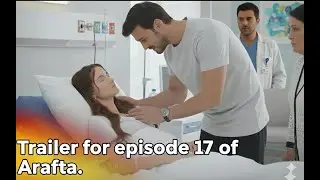 Arafta Episode 17 Trailer | No One Is Innocent Anymore