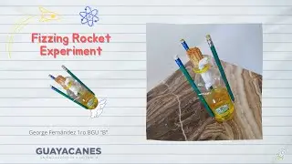 Fizzing Rocket Experiment with Vinegar and Baking Soda! - George Fern&aacute;ndez (1ro BGU 