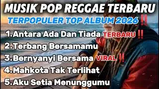 🛑 [VIRAL]🎵LAGU TERBARU 2026 YANG WAJIB DI DENGAR ‼️REAGGE VIBES🎧🎵