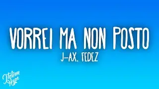 J-AX & Fedez - Vorrei ma non posto