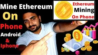 Mine Ethereum On Android 2025| Ethereum mining on smartphone in Hindi | mine Ethereum on Iphone
