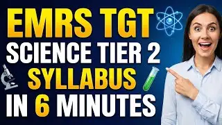EMRS TGT Science Tier 2 Syllabus 2025 | Complete Science Tier 2 Syllabus in 6 Minutes | EMRS Exam