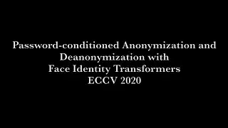 Password-conditioned Anonymization and Deanonymization with Face Identity Transformers