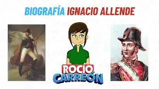 BIOGRAF&Iacute;A DE IGNACIO ALLENDE