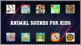 Top rated 10 Animal Sounds For Kids Android Apps