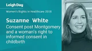 Right to informed consent in childbirth | Suzanne White | Women's Rights in Healthcare 2018