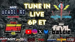 NXT Deadline preview, TNA AMC announcement, AEW/ROH news, & more!