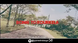 Bonai To Rourkela | On Road Ride | NH 143 | Mobile Video Shots🤍