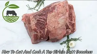How To Cut And Cook A Top Sirloin Butt Boneless