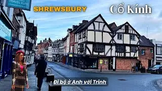 Thị Trấn Duyên Dáng Nhất Nước Anh SHREWSBURY 