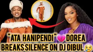 EMOTIONAL RESPONSE! //💔 DOREA SPEAKS OUT ON DJ DIBUL ISSUE 😢