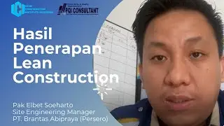 Video Implementasi Lean Construction - Elbet Soeharto - SEM PT Brantas Abipraya (Persero)
