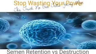 &rdquo;Stop Wasting Your Life Force | Semen Retention vs Semen Loss | The Brutal Truth  | @VitalPedia 