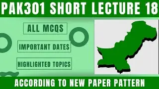 PAK301 Short Lecture 18_Highlighted Questions_PAK301 Lectures_Final Term_Full Detail In Short Time