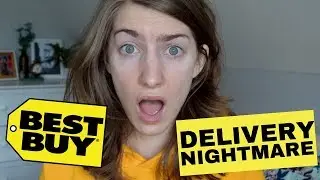 Best Buy Delivery NIGHTMARE!!!