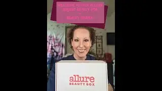 Unboxing August Allure Beauty Box, plus some beauty DRAMA!