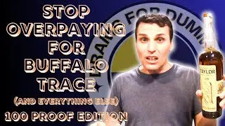 STOP Overpaying For Buffalo Trace (and everything else) - 100 Proof Blind Edition