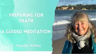 Preparing for Death - A Guided Meditation