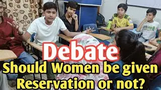 Debate | Women Should be given 50 % Reservation or not. #competitive #debate #learnenglish