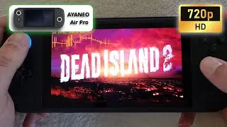 AYANEO Air Pro | Dead Island 2 | 720p | low settings