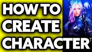How To Create Character in Black Desert (EASY!)