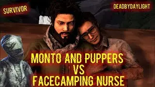Monto and Puppers Vs Facecamping Nurse - Survivor - Dead by Daylight