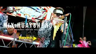 MIX HUAYCHEÑOS | LOS HERMANOS MENDEZ DEL CUSCO | 𝙍𝙊𝙔𝙈𝘼 𝙎𝙏𝙐𝘿𝙄𝙊𝙎