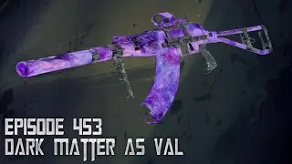 Road to Black ops 6 Dark Matter & Nebula Episode 453 Dark Matter AS Val