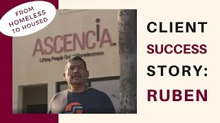 Client Success Story: From Homeless to Housed - Ruben