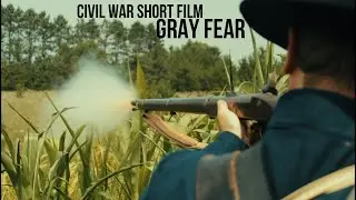 Civil War Short Film- Gray Fear