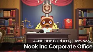 ACNH HHP Build #125 | Tom Nook - Nook Inc Corporate Office
