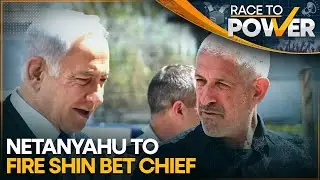 Netanyahu Ready to Fire Internal Security Agency Chief | World News | Race to Power