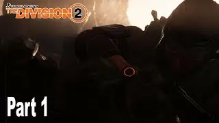 The Division 2 - Walkthrough Part 1 No Commentary [HD 1080P]