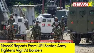NewsX Reports From URI Sector | Army Tightens Vigil At Borders | As Delhi Prepares For R-Day | NewsX