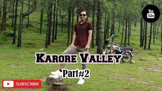 Karore valley New Muree| part 2 