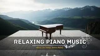 Deep Sleep Piano Music for Sleep Therapy 🌙 Gentle Piano for Deep Calm