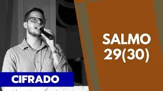 Eu vos exalto, ó Senhor, porque vós me livrastes! | Salmo 29(30)  por Rafael Morel (Shalom) #cifra