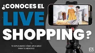 &iquest;Conoces el Live Shopping? | Nosotros te explicamos c&oacute;mo aplicarlo para tu negocio