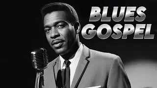Old-School Blues Gospel &ndash; Powerful Songs for the Soul #60ssoul
