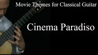 Cinema Paradiso  - Movie Themes For Classical Guitar