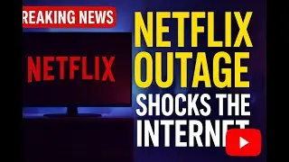 Netflix Down Global Outrage.