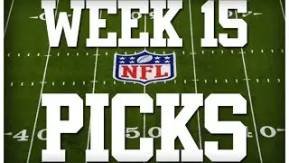 2022 WEEK 15 NFL PICKS!!